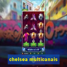 chelsea multicanais